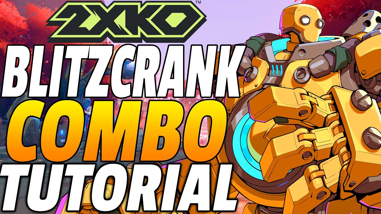 2XKO Blitzcrank Combos - 2XKO Blitzcrank Combo Guide