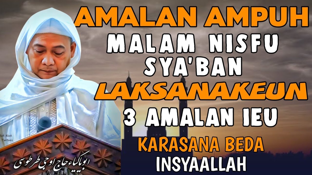 3 AMALAN RAHASIA NISFU SYABAN || -Nasehat Abuya Uci