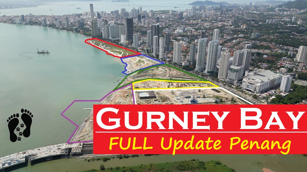 FULL Gurney Bay Project detail update Phase 1 & 2. Coastal Grove, Beach, Water Gardens Wharf Penang