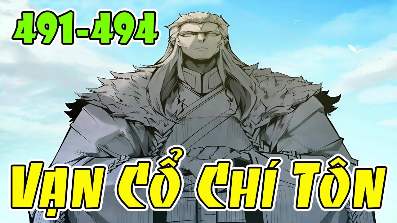 ✔491 - 494 - Vạn Cổ Chí Tôn - Cửu Thiên Vũ Đế Lập Nick Mới Lùa Gà - Review Truyện Tranh✔