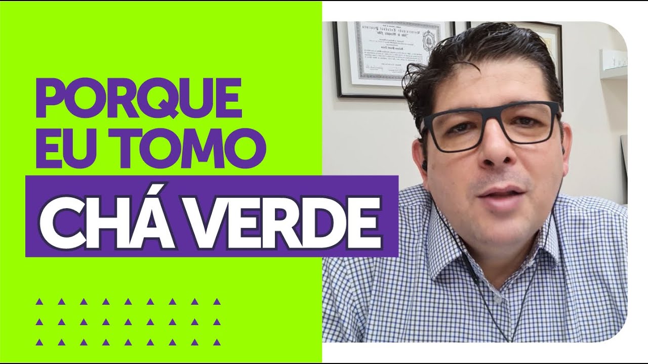 Os benef&iacute;cios do CH&Aacute; VERDE | Dr Juliano Teles