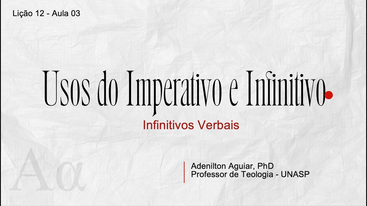 Lição 12 - Aula 03 - Infinitivos verbais | Grego intermediário