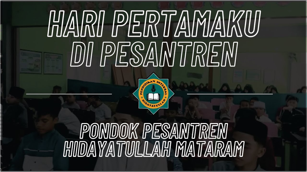 Kedatangan Santri Baru Ponpes Hidayatullah Mataram Tahun Ajaran 2022-2023