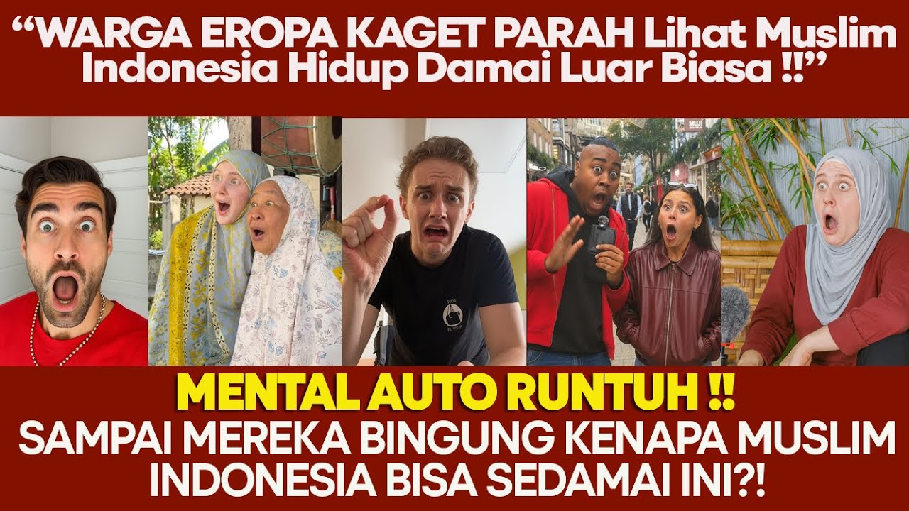 “Warga Eropa Gemetar! Mentalnya Runtuh Saat Lihat Kedamaian Muslim Indonesia dengan Mata Sendiri!”
