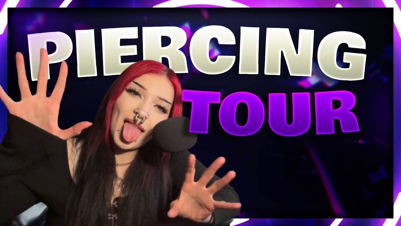 EGIRL PIERCING TOUR!