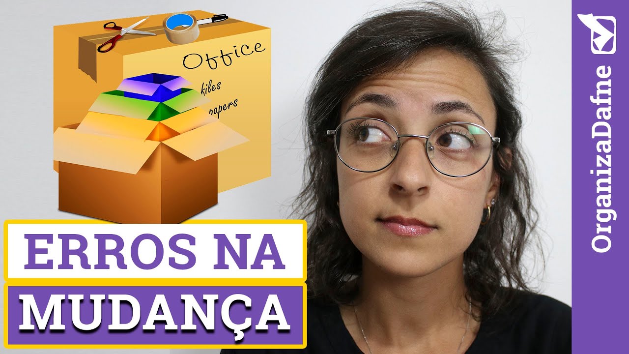 15 erros na hora da mudan&ccedil;a: o que n&atilde;o fazer na hora de mudar de casa | Organiza Dafne