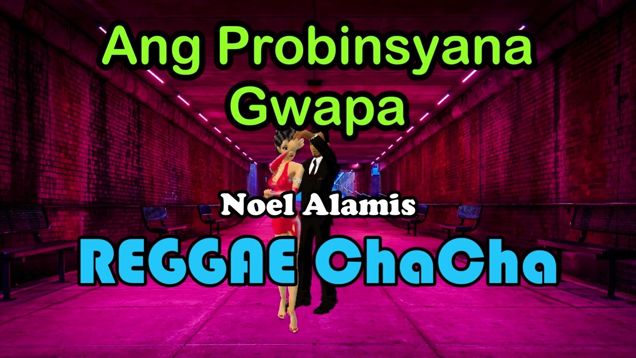 Ang Probinsyana Gwapa - Noel Alamis ft DJ John Paul REGGAE ChaCha Remix