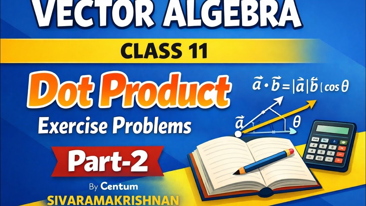 VECTOR ALGEBRA |CLASS 11|DOT PRODUCT|TNBOARD|CBSE