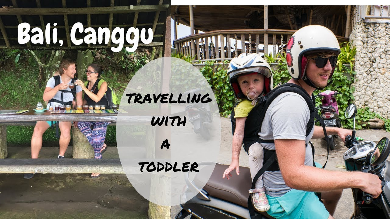 BALI CANGGU travelling with a toddler