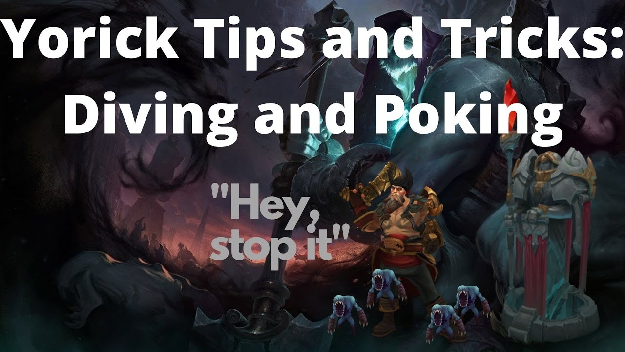 Yorick Tips and Tricks: Poking and Diving Under Tower