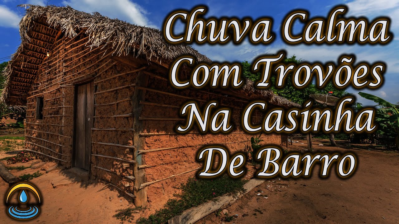 Som De Chuva Calma Com Trovões Na Casinha De Barro (Dormir Bem)