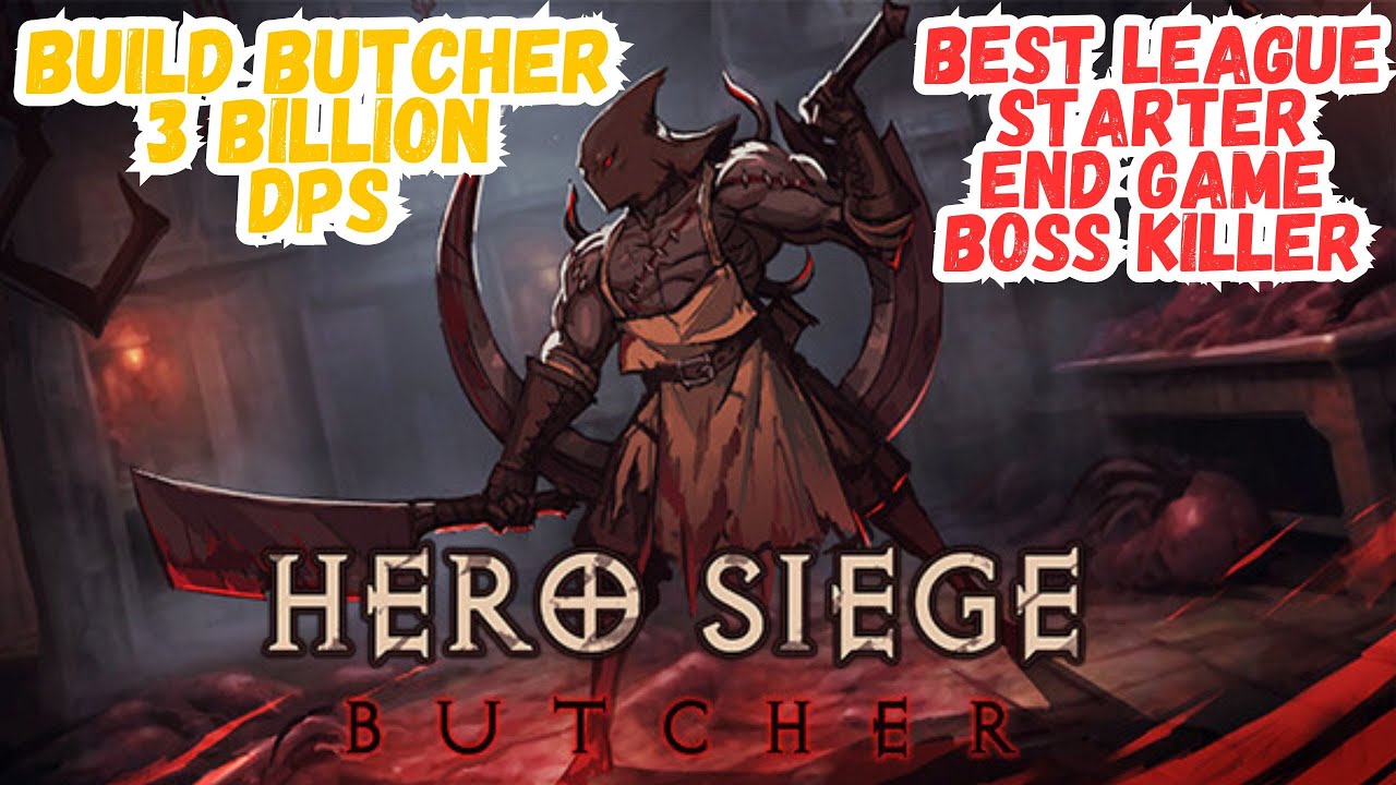 BUILD Butcher 3 BILLION DPS /  HERO SIEGE 2 / SEASON Season 7( VIABLE )