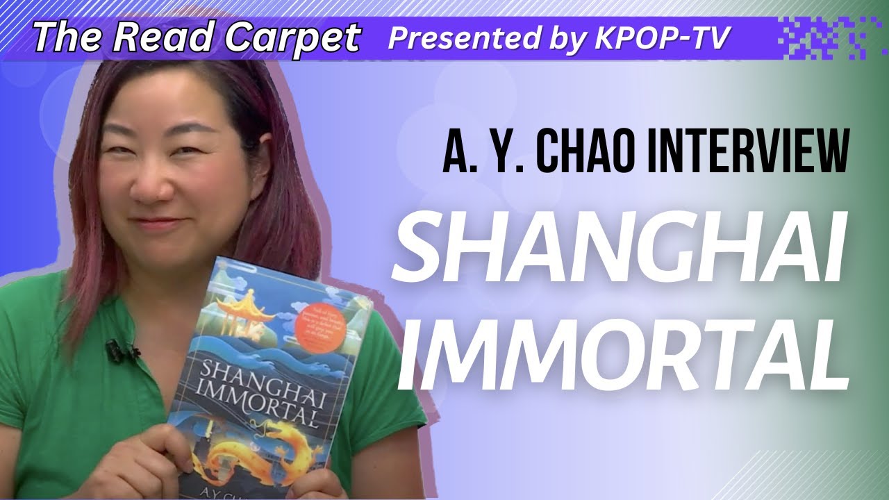 Shanghai Immortal - Author A. Y. Chao Interview - The Read Carpet