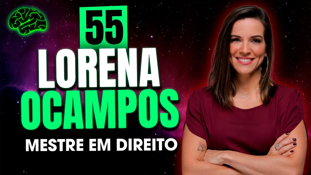 Lorena Ocampos (Mestre em Direito) - Tudo em mente Podcast #55