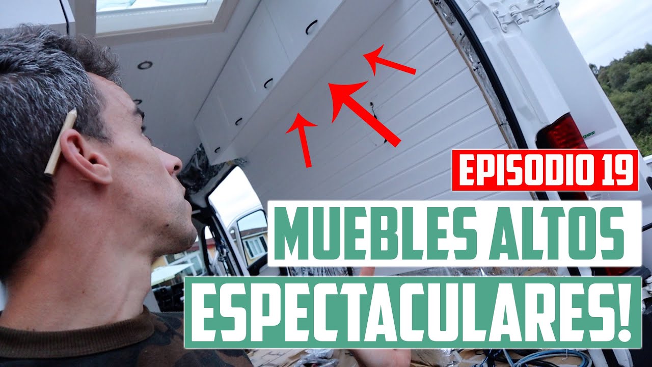 EP19 - MUEBLES ALTOS CAMPER IMPRESIONANTES 😍🚐 | Javier Ordieres