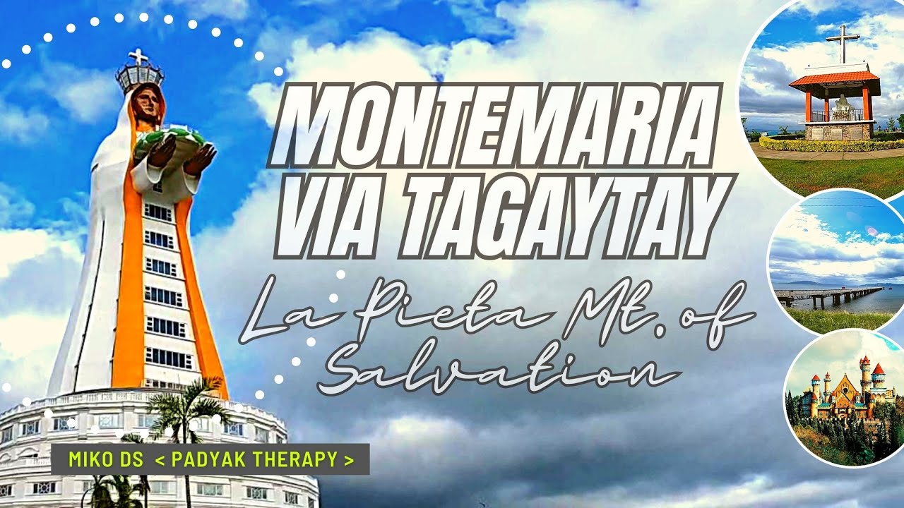 BEST ROTA PAPUNTANG MONTEMARIA VIA TAGAYTAY | SULIT ANG SCENERY  | MT. OF SALVATION BISITAHIN NATIN!