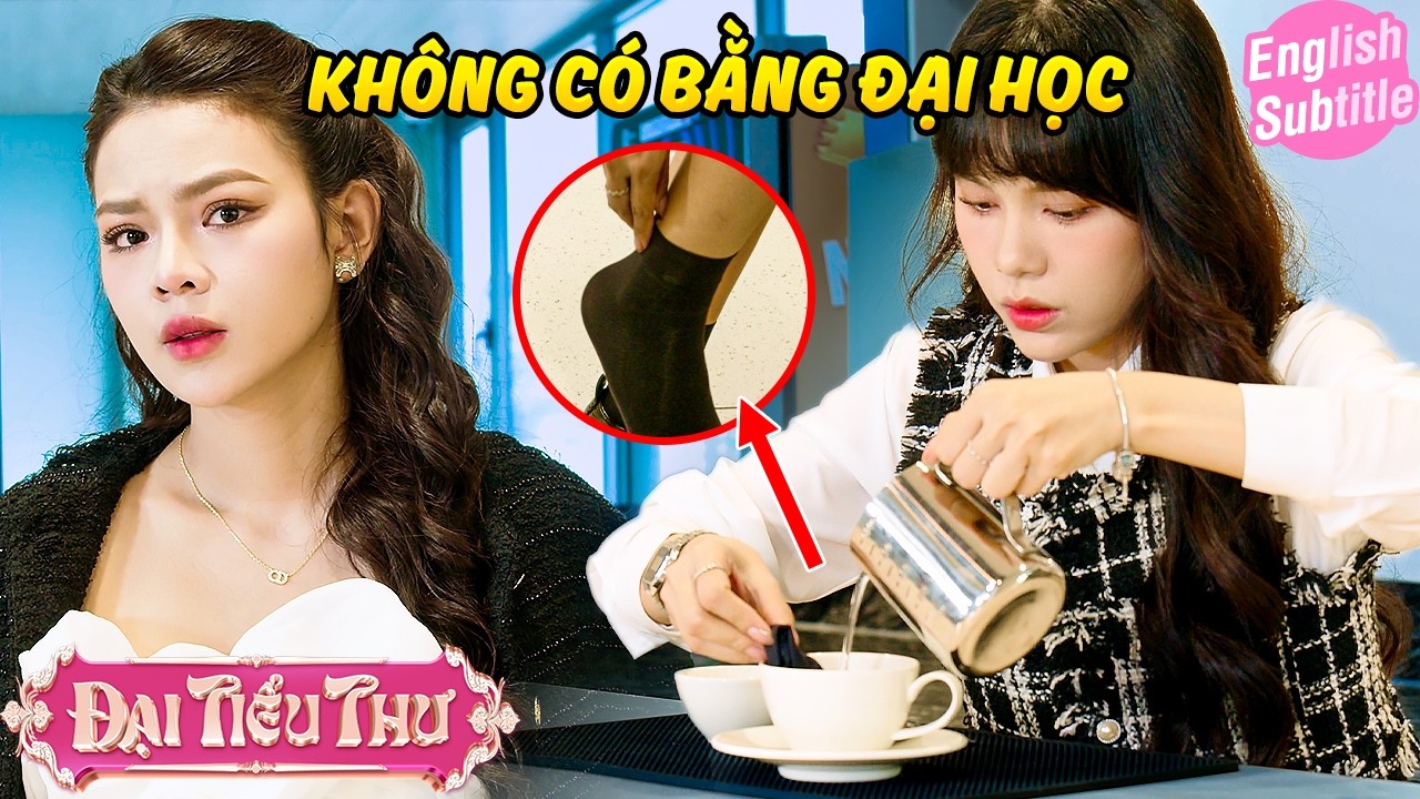 KHÔNG CÓ BẰNG ĐẠI HỌC | Đại Tiểu Thư | BigCat UNIVERSE