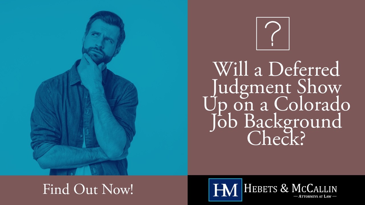 Will a Deferred Judgment Show Up on a Colorado Job Background Check? | Watch now for answers
