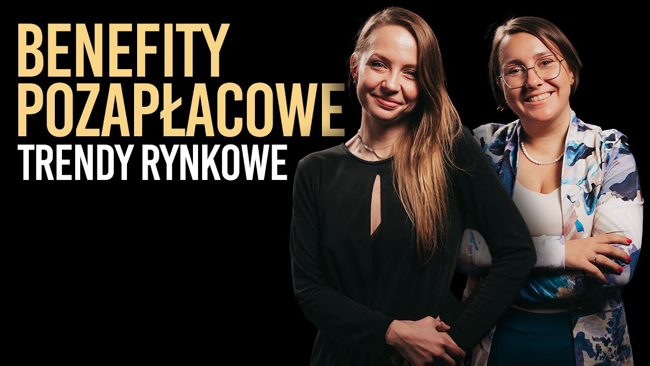 Dziewczyny z HR / Benefity pozapłacowe - trendy rynkowe