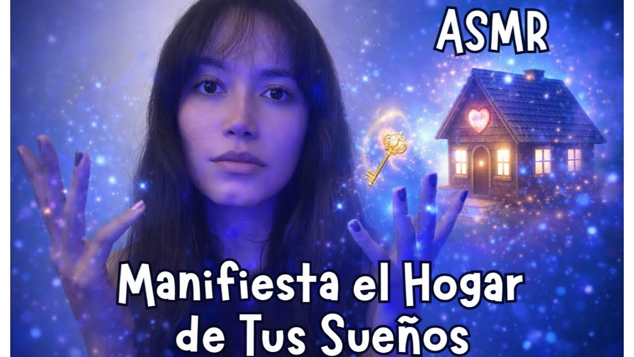ASMR para Manifestar el Hogar de Tus Sueños 🏡✨| Relax
