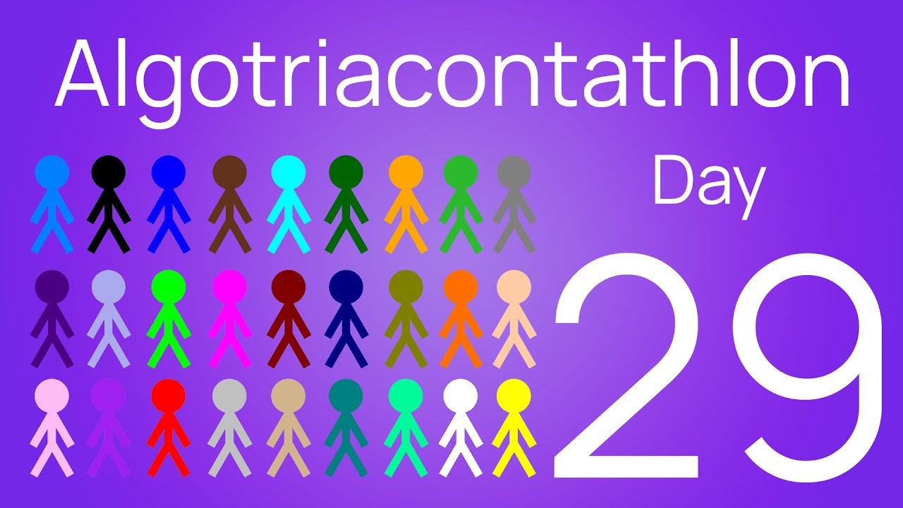 Algotriacontathlon Day 29