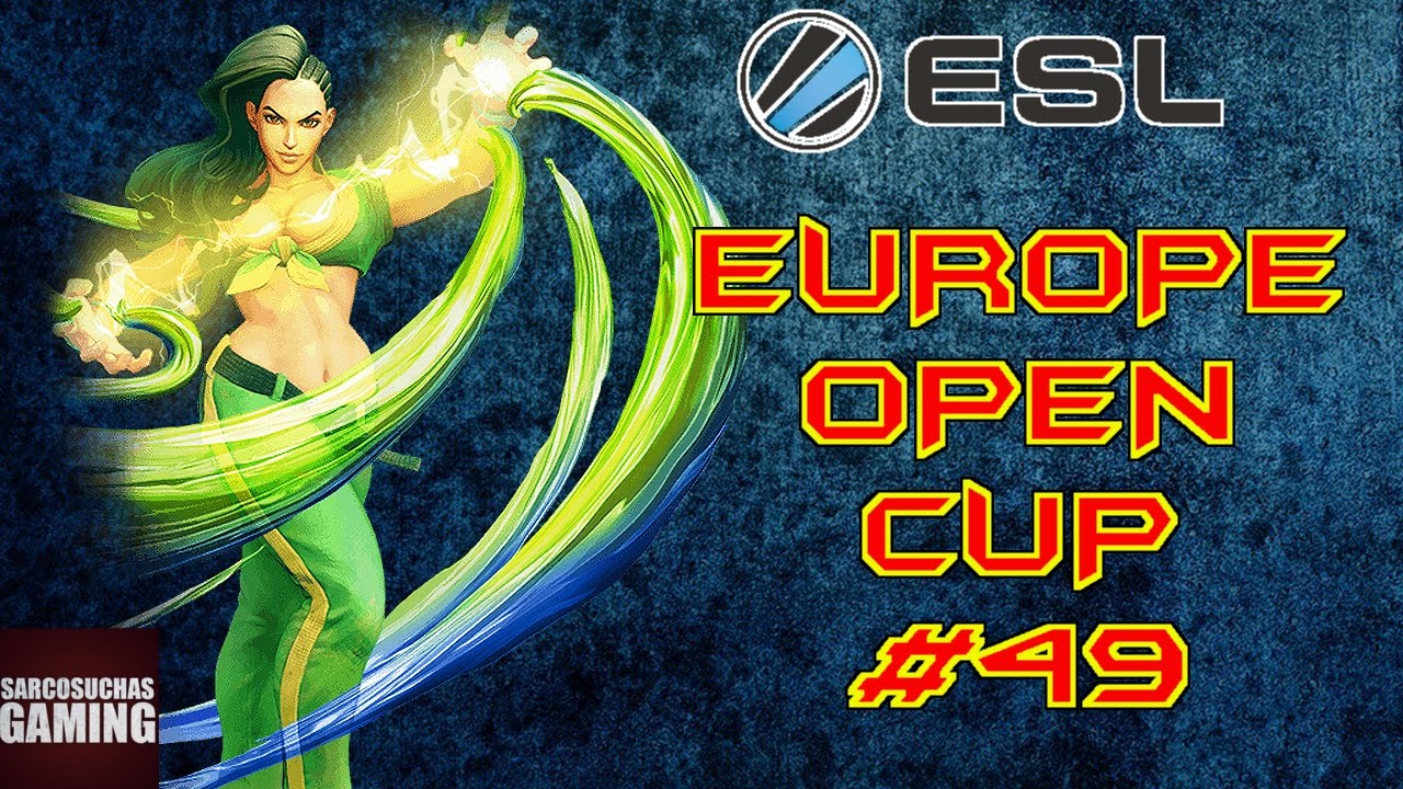 Street Fighter V - ESL Europe Open Cup #49