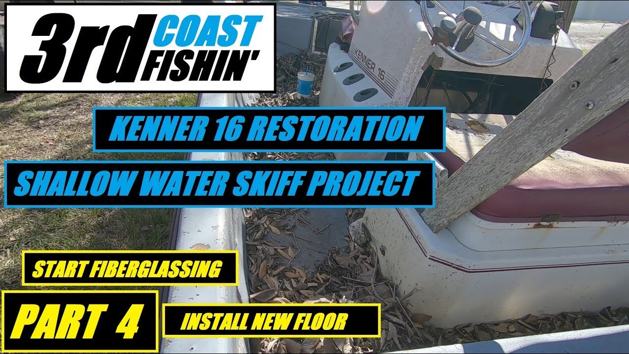 BOAT RESTORATION | PART 4 INSTALL FLOOR AND FIBERGLASS | KENNER 16 SHALLOW WATER SKIFF PROJECT