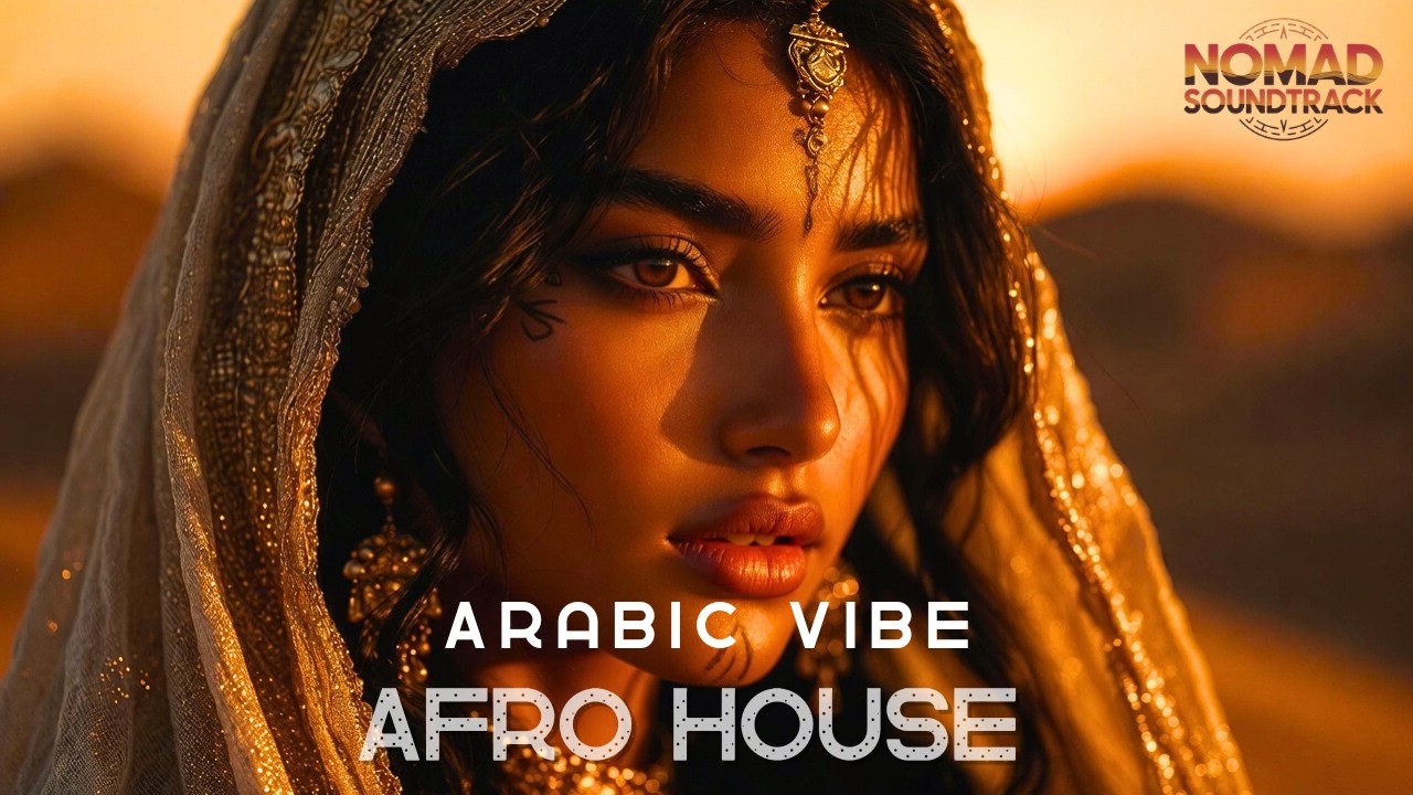 🌙 Arabic Vibe | 2026 Afro House Mystic Desert 130 BPM • Nomad Soundtrack