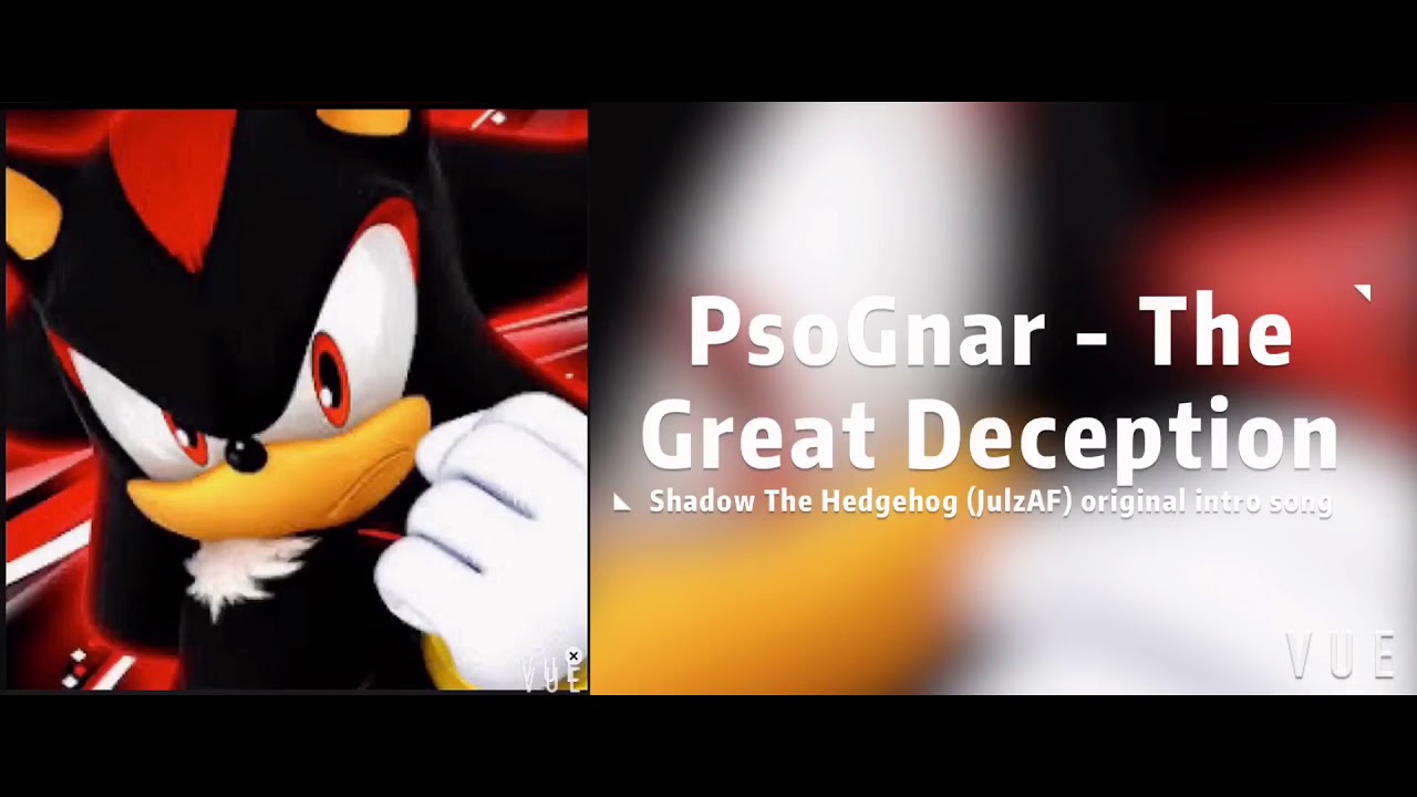 PsoGnar - The Great Deception (Shadow The Hedgehog old intro song)