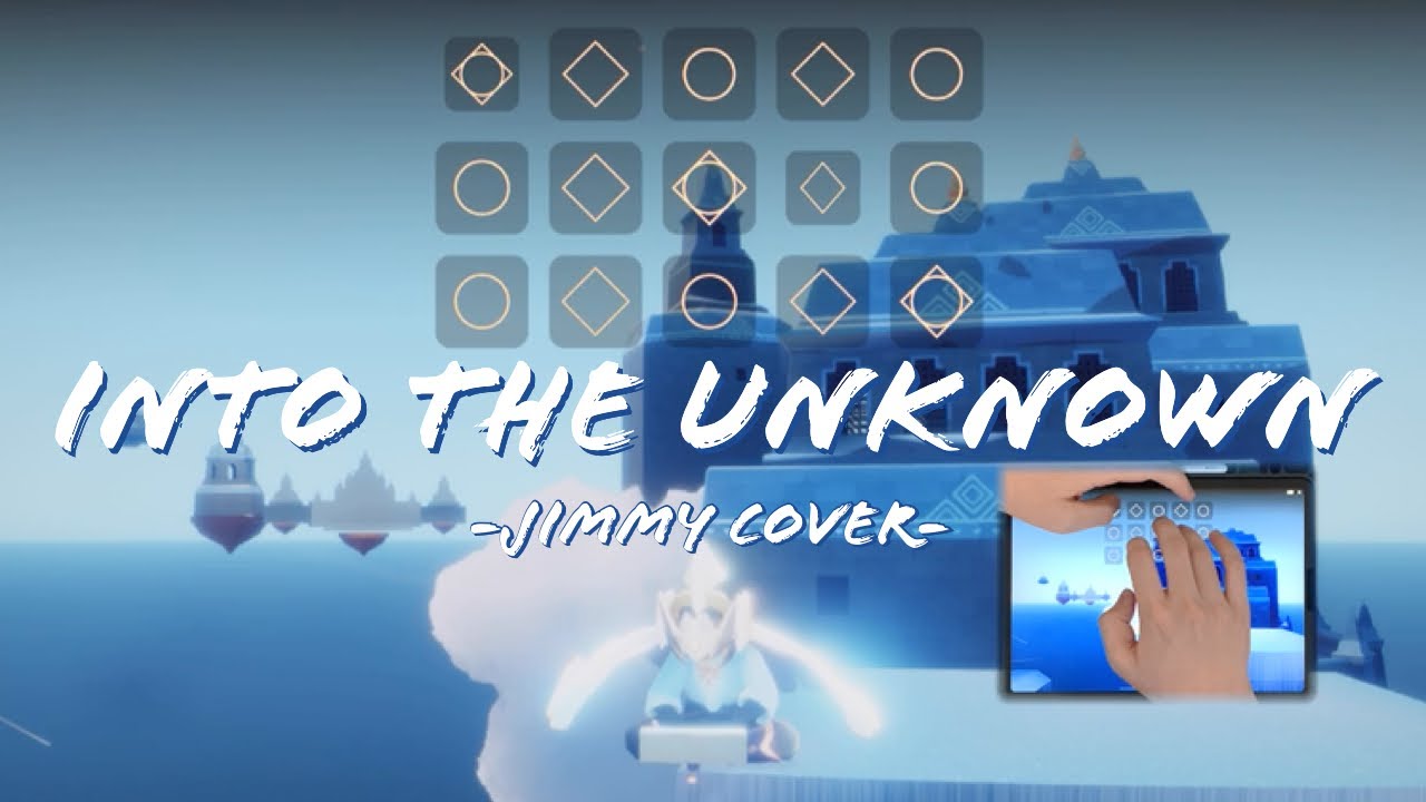 [Sky Music]「FROZEN II」《Into the Unknown》冰雪奇緣2 主題曲 向未知探索【sky光遇】-Jimmy-