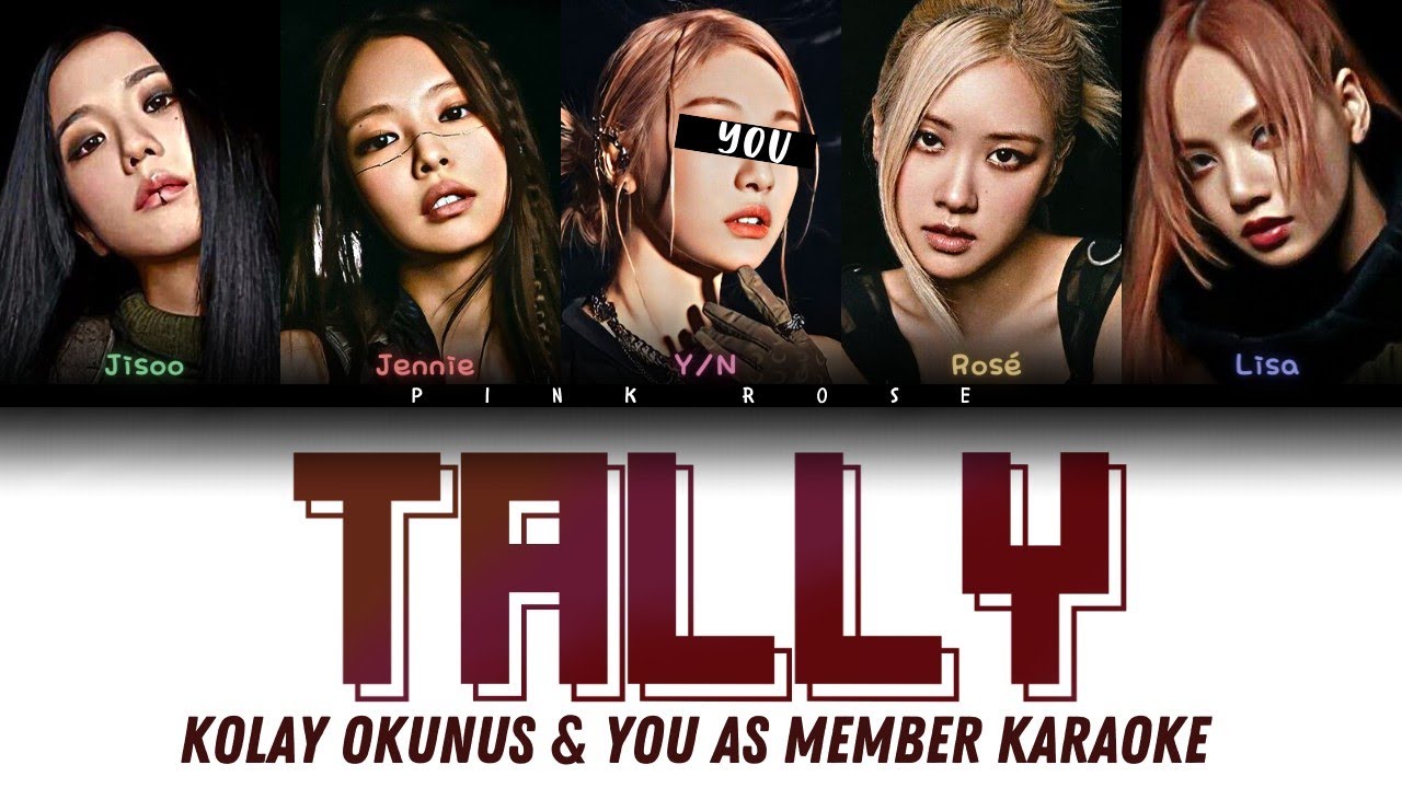 BLACKPINK Tally Kolay Okunuş & You As Member Karaoke | 5 Member Karaoke