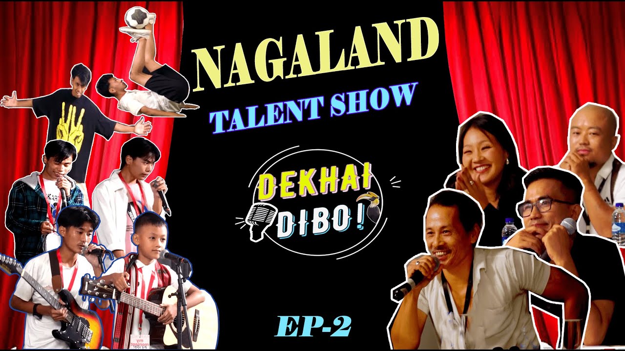 DD | EPISODE 2 | NAGALAND TALENT SHOW