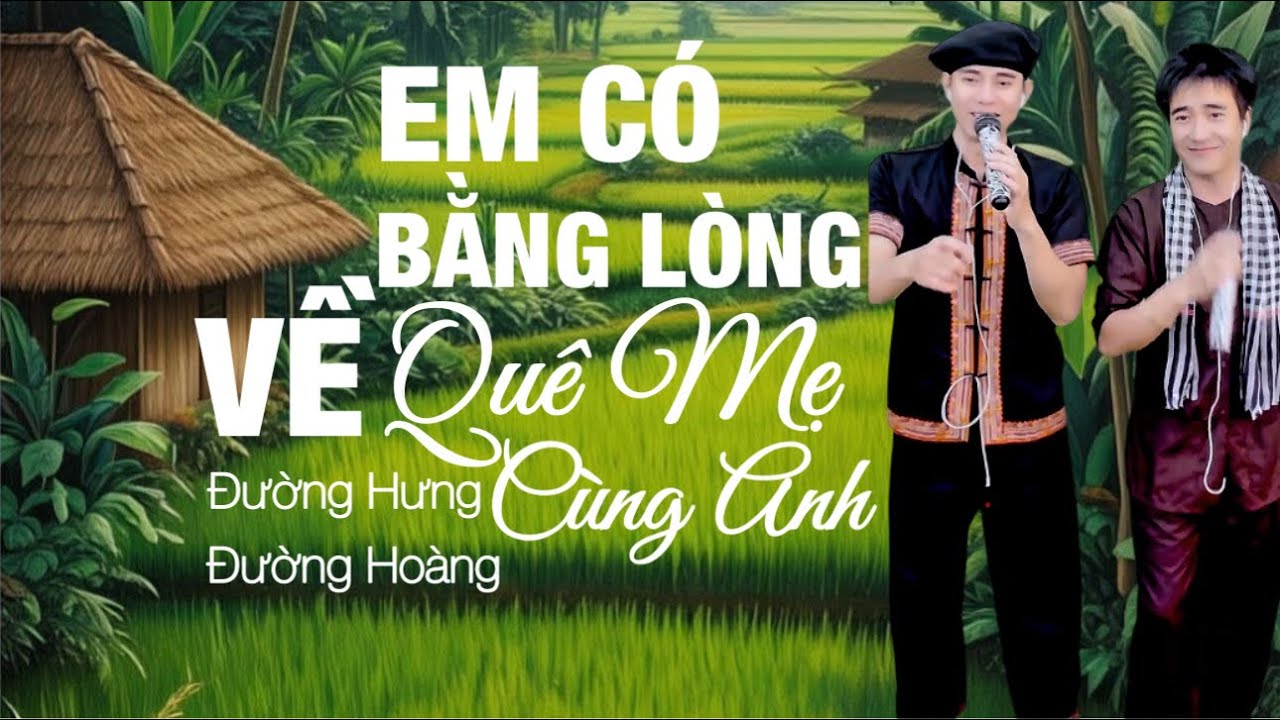 EM CÓ BẰNG LÒNG VỀ QUÊ MẸ CÙNG ANH - ĐƯỜNG HƯNG x ĐƯỜNG HOÀNG - COVER