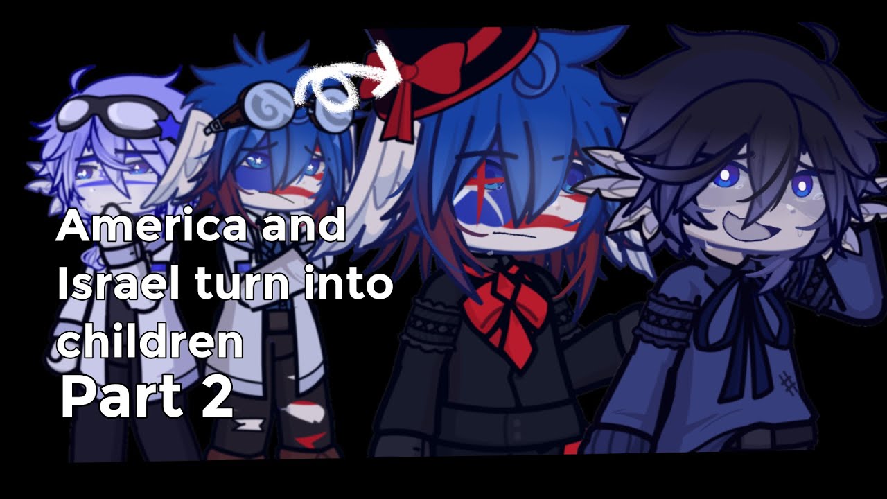 America and Israel turn into children! || Part 2 || CH USA, Israel || Gacha life 2