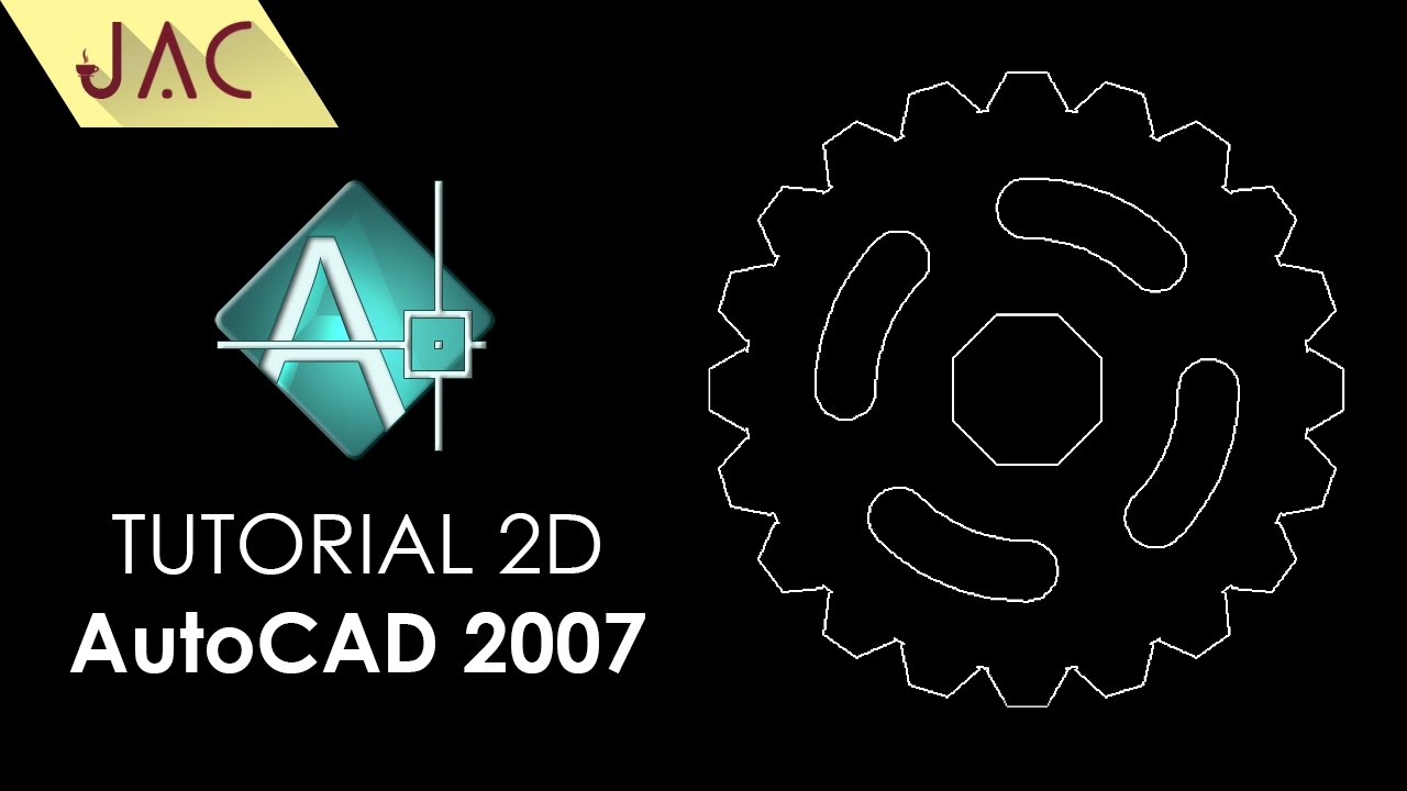 Tutorial AutoCAD 2007 - 2D [JAC Art Code]