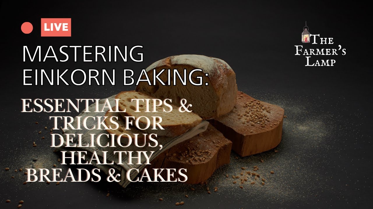 Best Tips For Baking With Einkorn Flour
