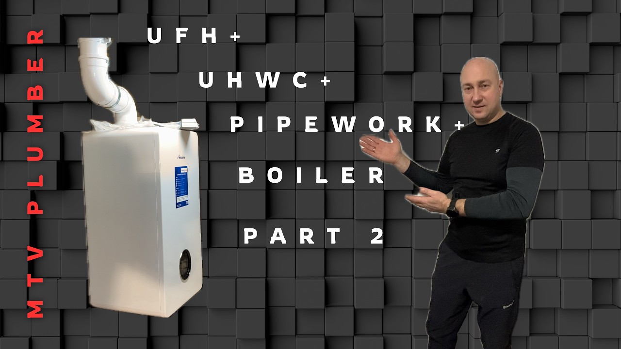 UFH + UHWC + PIPEWORK + BOILER Part 2