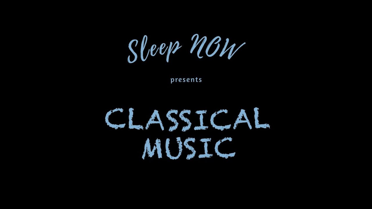 No Ads | Black Screen | Classical Music - Sleep NOW