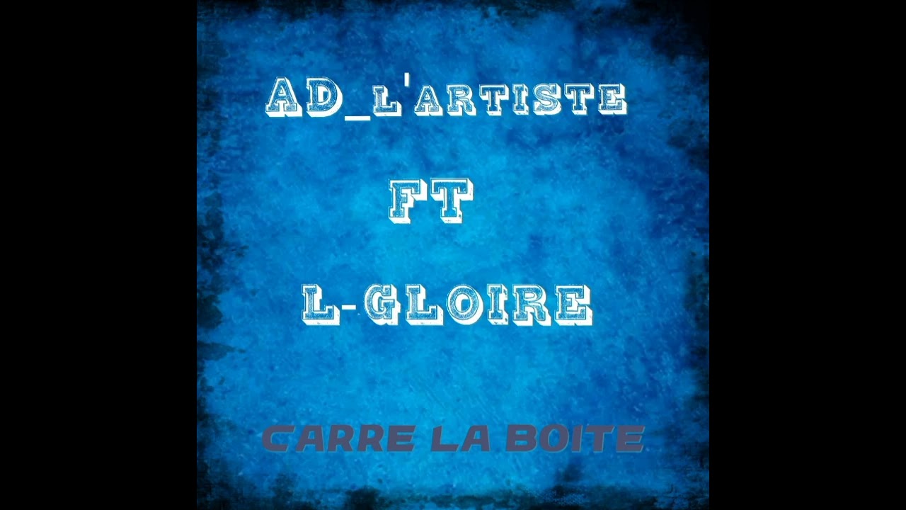 AD_l'artiste_FT_L-Gloire _CARRE LA BOITE