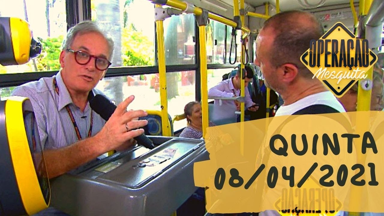 Operação Mesquita 08/04/2021 - Otavio como cobrador de ônibus!