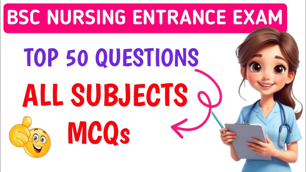 All Subjects 🔥 McQs |  Bsc Nursing Entrance Exam 2027 | Top 50 Questions | PyQs Based Questions