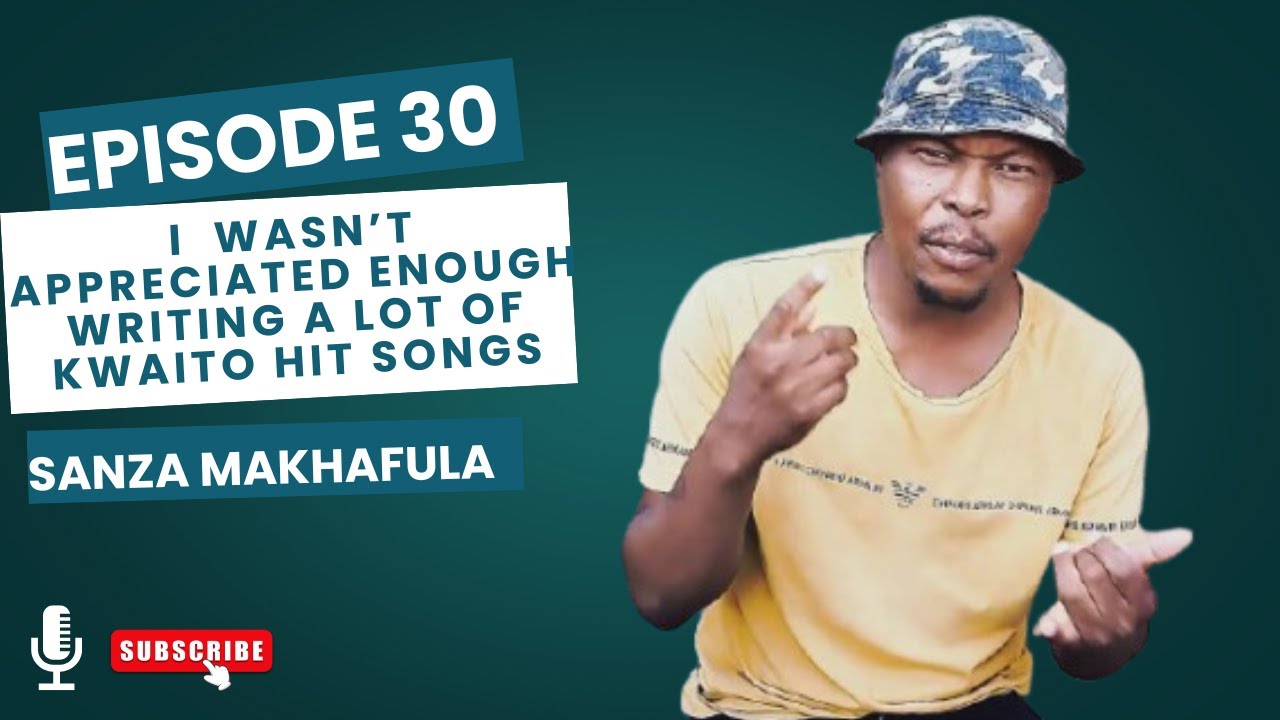 I Wrote the Hits SANZA MAKHAFULA