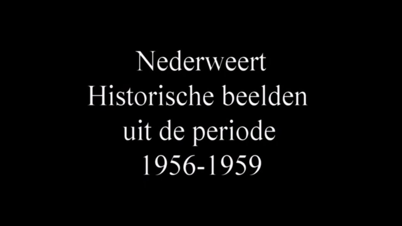 Nederweert Historische beelden 1956 -1959