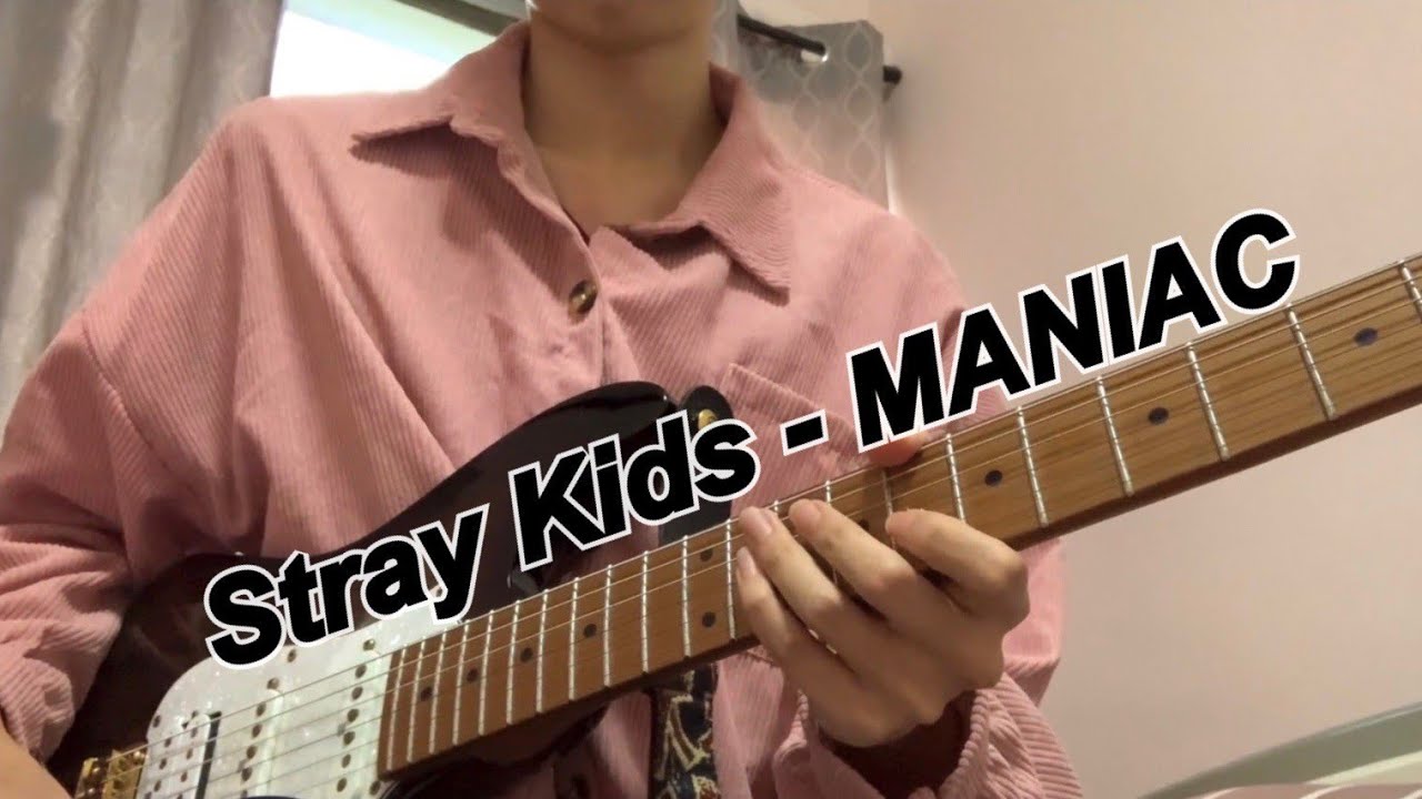 Stray Kids - MANIAC (Guitar Cover)