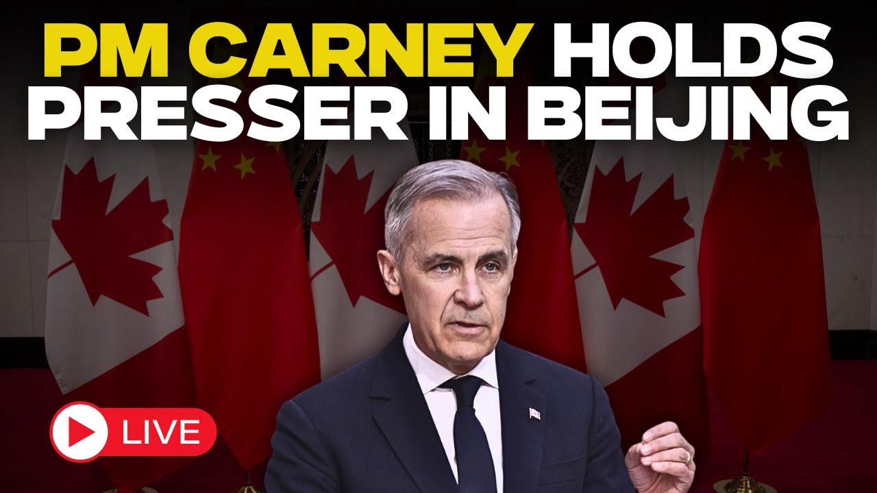 LIVE: Mark Carney Holds Media Briefing in Beijing Ahead of High-Level Meetings | Canada-China Talks