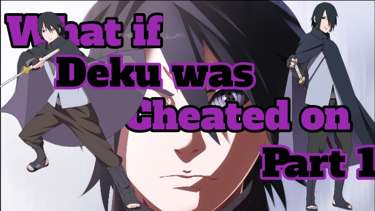 What if deku was Cheated on| Part 1