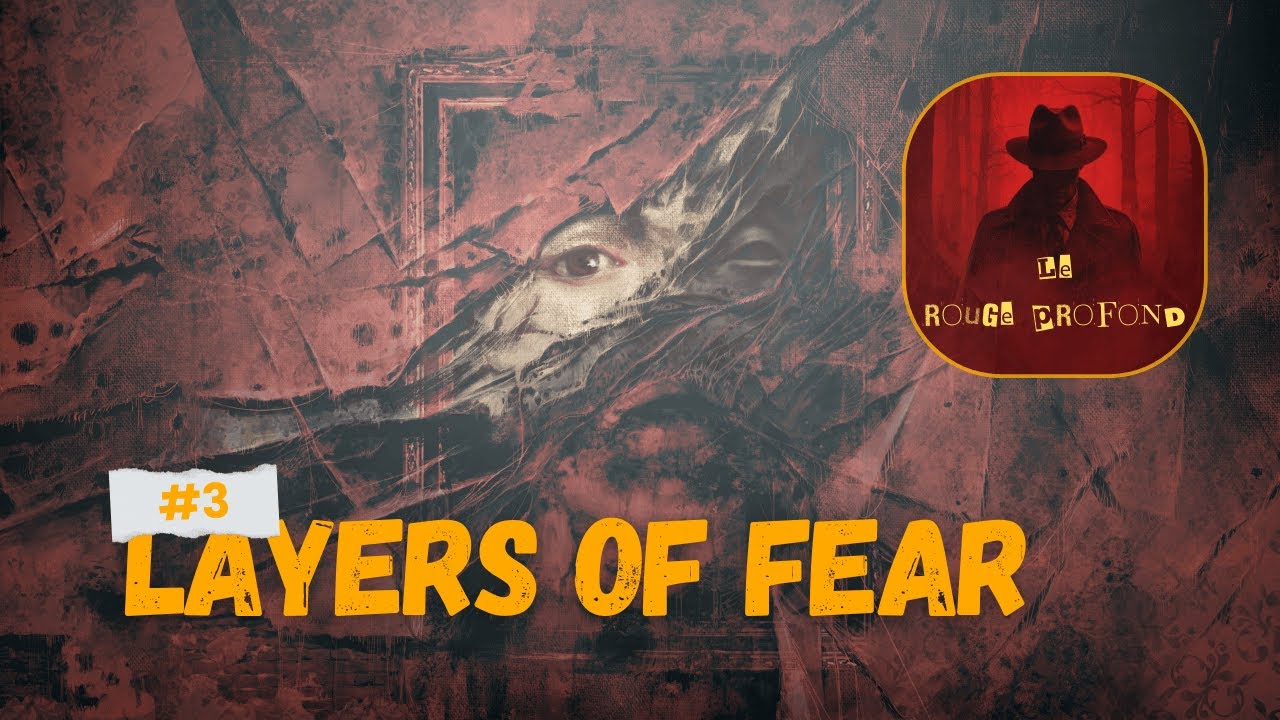 Layers of Fear #3 - Nouvelle histoire, nouvelles horreurs #layersoffear