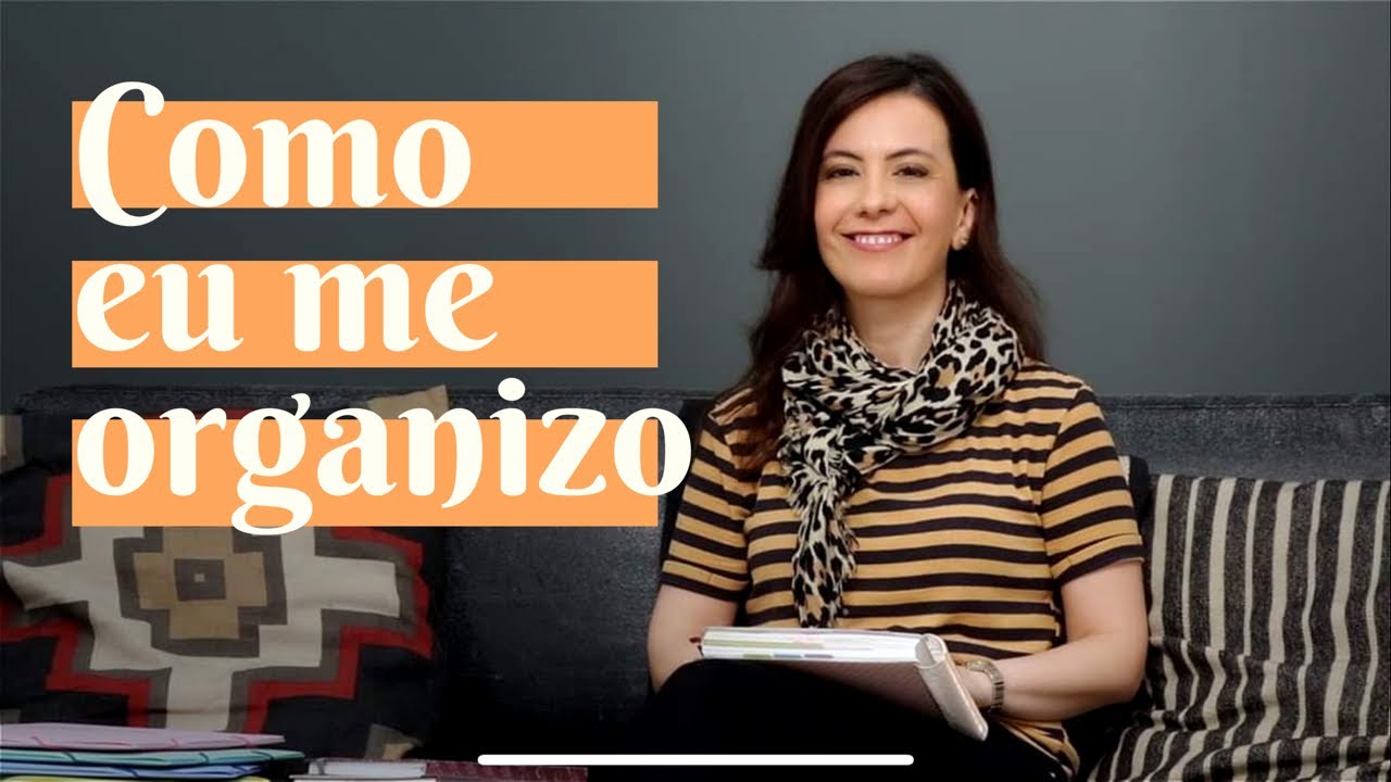 Como eu me ORGANIZO!
