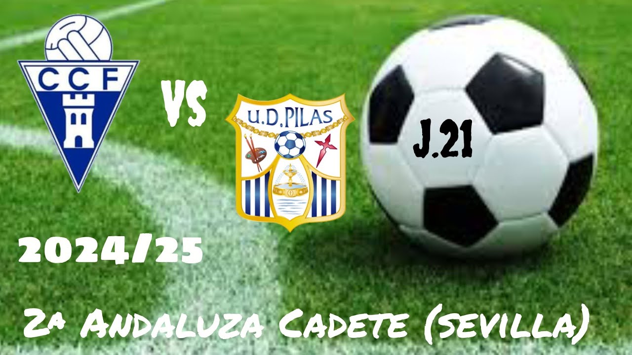 2ª Andaluza Cadete (Sevilla) jornada 21 castilleja c.f. vs u.d. pilas