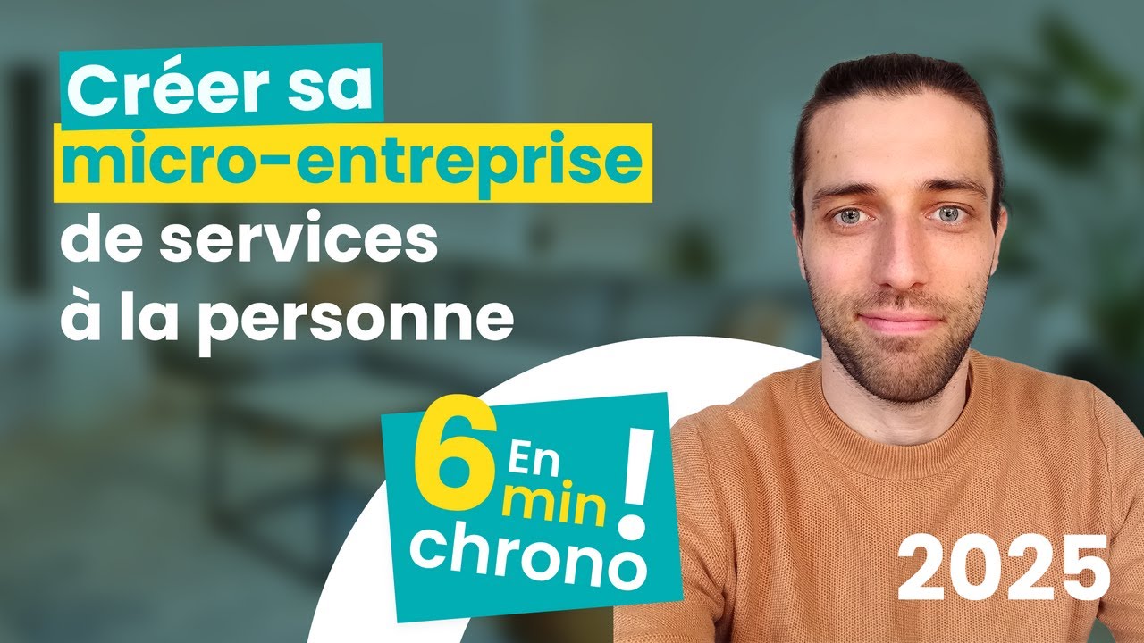Créer sa Micro-Entreprise de Service à la Personne en 6min ! [Edition 2025]